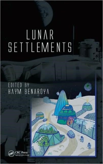 Book cover of: Lunar Settlements. By: Haym Benaroya