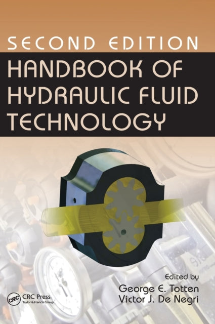 Book cover of: Handbook of Hydraulic Fluid Technology, Second Edition. By: George E. Totten