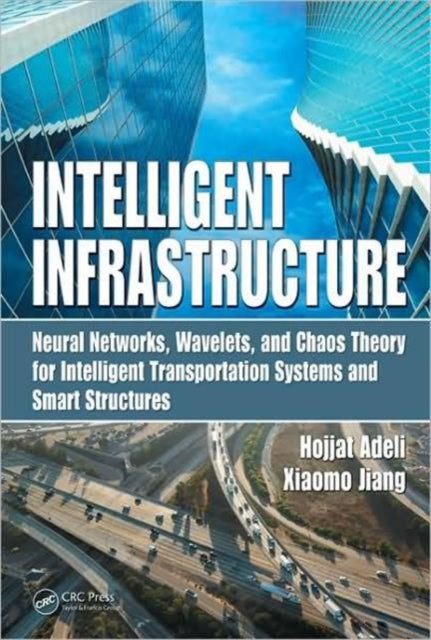 Book cover of: Intelligent Infrastructure. By: Hojjat Adeli