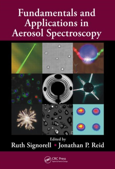 Book cover of: Fundamentals and Applications in Aerosol Spectroscopy. By: Ruth Signorell