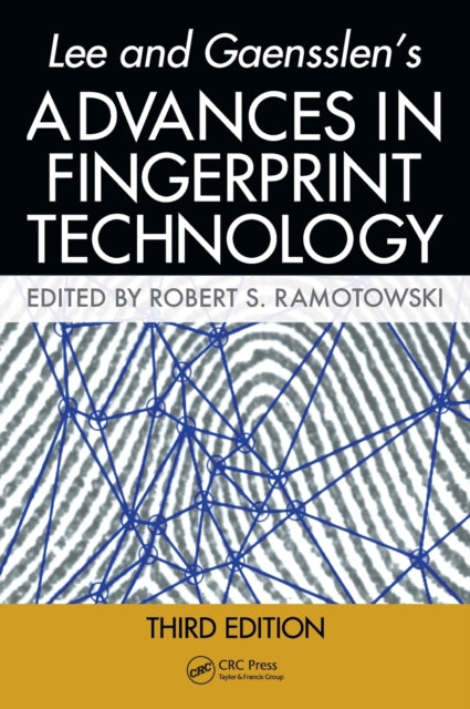 Book cover of: Lee and Gaensslen's Advances in Fingerprint Technology. By: Robert Ramotowski
