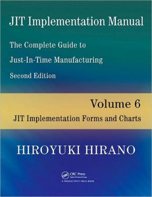 Book cover of: JIT Implementation Manual -- The Complete Guide to Just-In-Time Manufacturing. By: Hiroyuki Hirano