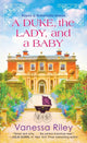 Book cover of: Duke, the Lady, and a Baby. By: Vanessa Riley