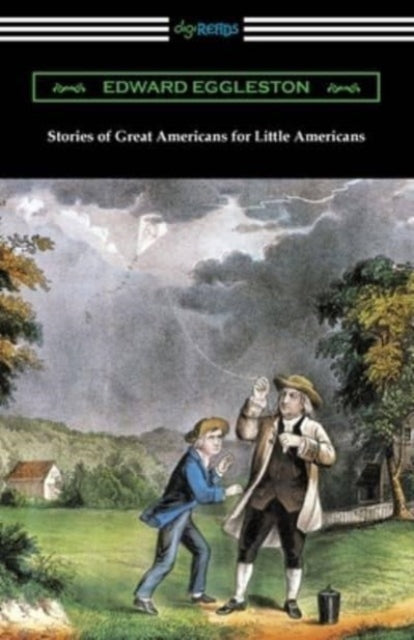 Stories of Great Americans for Little Americans 9781420973273 Edward Eggleston