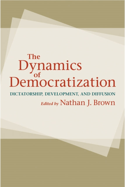 Book cover of: Dynamics of Democratization. By: Nathan J. Brown