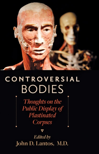 Book cover of: Controversial Bodies. By: John D. Lantos