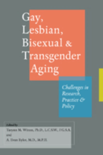 Book cover of: Gay, Lesbian, Bisexual, and Transgender Aging. By: Tarynn Witten