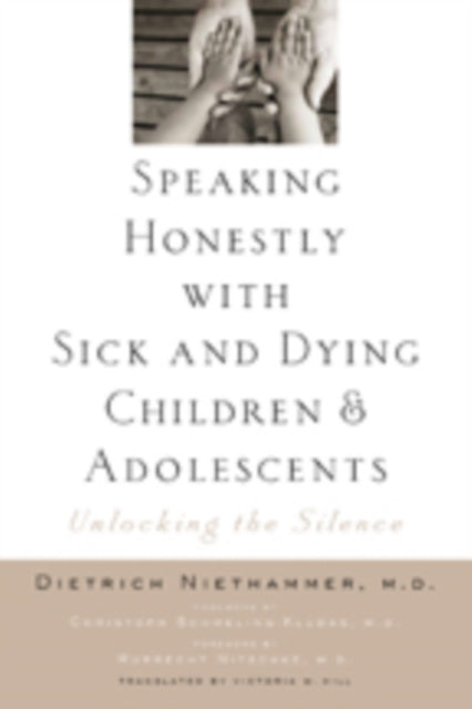 Book cover of: Speaking Honestly with Sick and Dying Children and Adolescents. By: Dietrich Niethammer