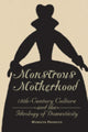 Book cover of: Monstrous Motherhood. By: Marilyn Francus