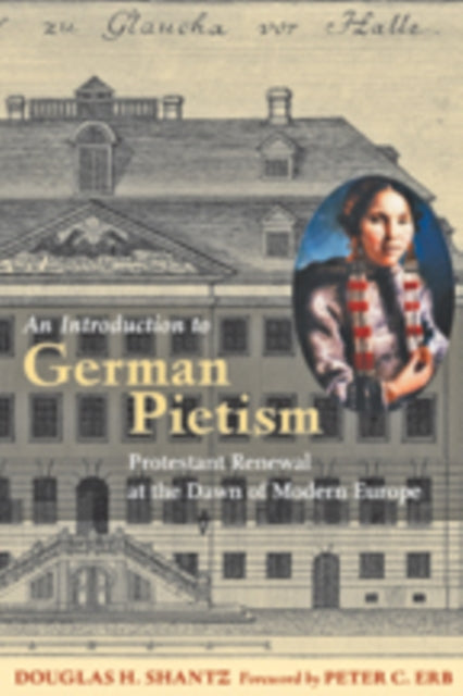 Book cover of: Introduction to German Pietism. By: Douglas H. Shantz