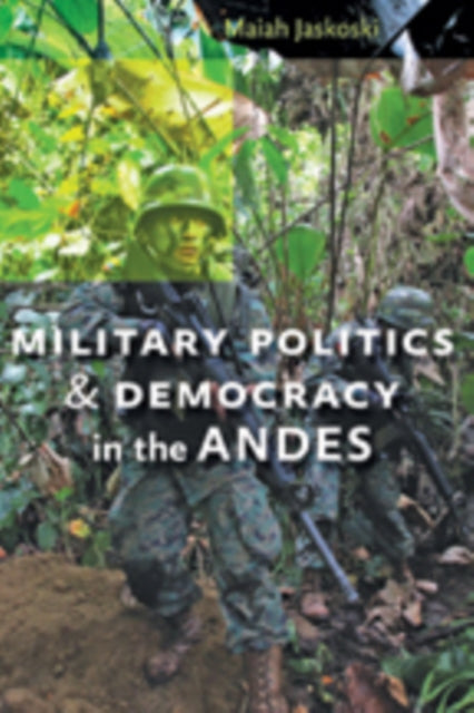 Book cover of: Military Politics and Democracy in the Andes
