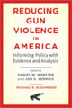 Book cover of: Reducing Gun Violence in America. By: Daniel W. Webster