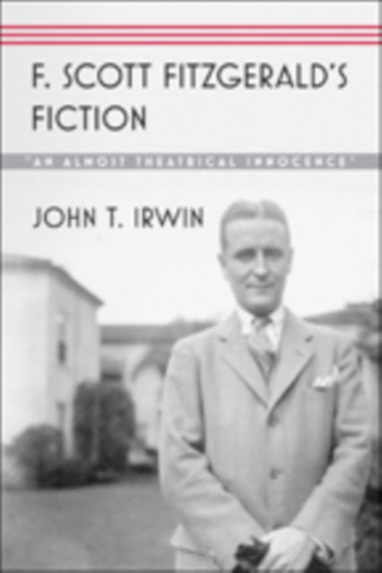 Book cover of: F. Scott Fitzgerald’s Fiction. By: John T. Irwin