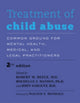Book cover of: Treatment of Child Abuse. By: Robert M. Reece