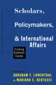 Book cover of: Scholars, Policymakers, and International Affairs