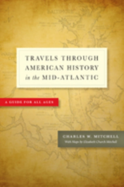 Book cover of: Travels through American History in the Mid-Atlantic. By: Charles W. Mitchell