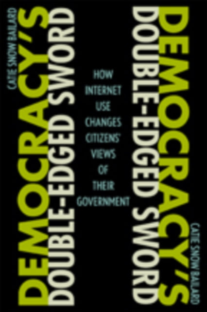 Book cover of: Democracy's Double-Edged Sword. By: Catie Snow Bailard