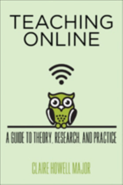 Book cover of: Teaching Online. By: Claire Howell Major