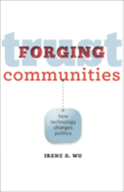 Book cover of: Forging Trust Communities. By: Irene S. Wu