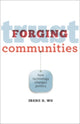 Book cover of: Forging Trust Communities. By: Irene S. Wu