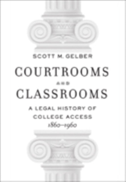 Book cover of: Courtrooms and Classrooms. By: Scott M. Gelber