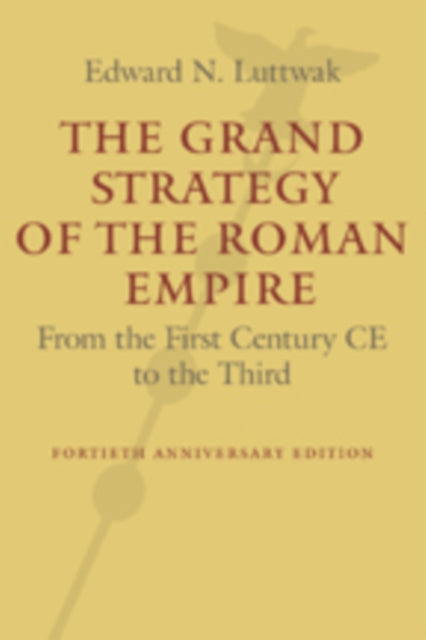 Book cover of: Grand Strategy of the Roman Empire. By: Edward N. Luttwak