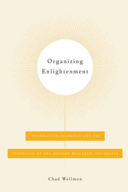 Book cover of: Organizing Enlightenment. By: Chad Wellmon