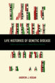 Book cover of: Life Histories of Genetic Disease. By: Andrew J. Hogan