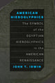 Book cover of: American Hieroglyphics. By: John T. Irwin