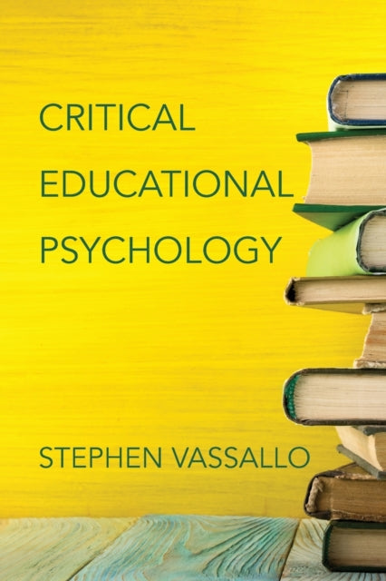Book cover of: Critical Educational Psychology. By: Stephen Vassallo