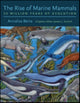 Book cover of: Rise of Marine Mammals. By: Annalisa Berta
