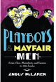 Book cover of: Playboys and Mayfair Men. By: Angus McLaren