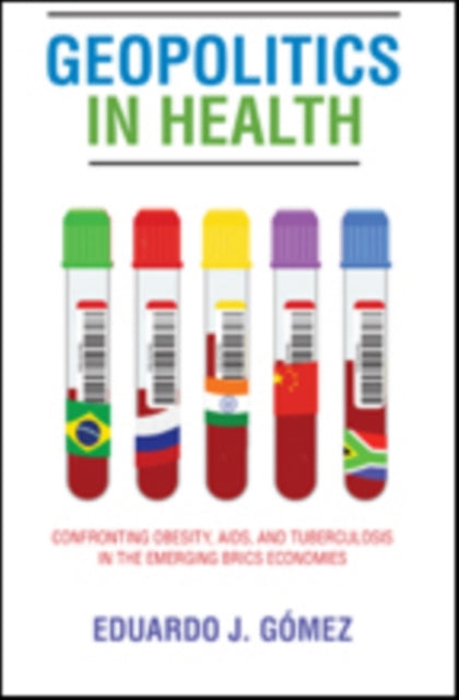 Book cover of: Geopolitics in Health. By: Eduardo J. Gómez
