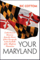 Book cover of: Your Maryland. By: Ric Cottom