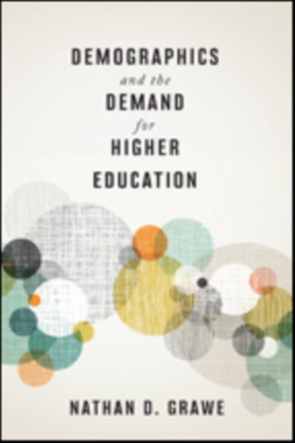 Book cover of: Demographics and the Demand for Higher Education. By: Nathan D. Grawe