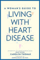 Book cover of: Woman's Guide to Living with Heart Disease. By: Carolyn Thomas