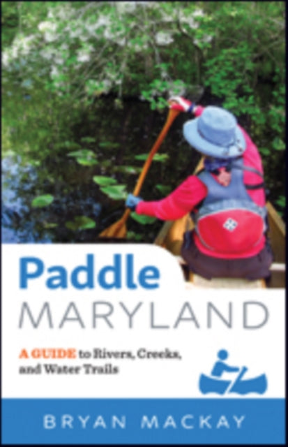 Book cover of: Paddle Maryland. By: Bryan MacKay