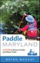 Book cover of: Paddle Maryland. By: Bryan MacKay