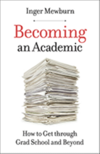 Book cover of: Becoming an Academic. By: Inger Mewburn