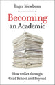 Book cover of: Becoming an Academic. By: Inger Mewburn