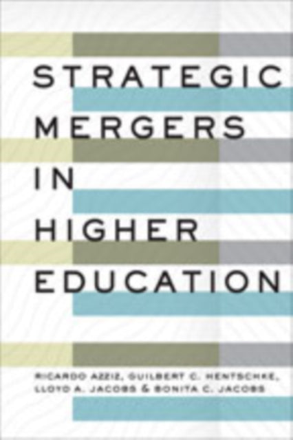 Book cover of: Strategic Mergers in Higher Education. By: Ricardo Azziz