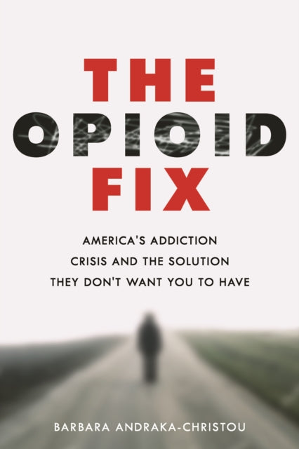 Book cover of: Opioid Fix. By: Barbara Andraka-Christou