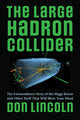 Book cover of: Large Hadron Collider. By: Don Lincoln