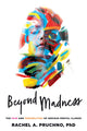 Book cover of: Beyond Madness. By: Rachel Pruchno