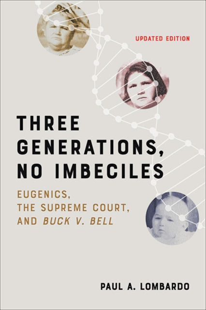 Book cover of: Three Generations, No Imbeciles. By: Paul A. Lombardo