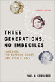 Book cover of: Three Generations, No Imbeciles. By: Paul A. Lombardo