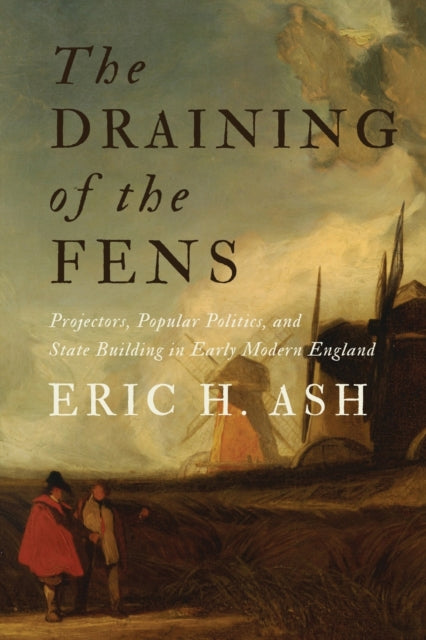 Book cover of: Draining of the Fens. By: Eric H. Ash