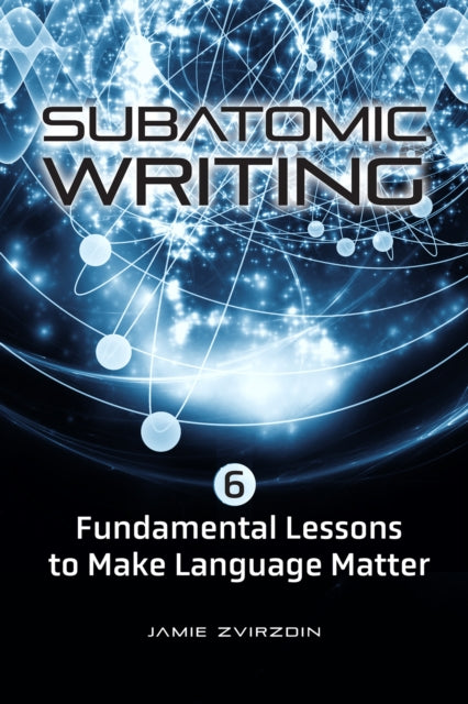 Book cover of: Subatomic Writing. By: Jamie Zvirzdin