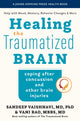 Book cover of: Healing the Traumatized Brain. By: Sandeep Vaishnavi