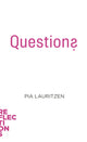 Book cover of: Questions. By: Pia Lauritzen